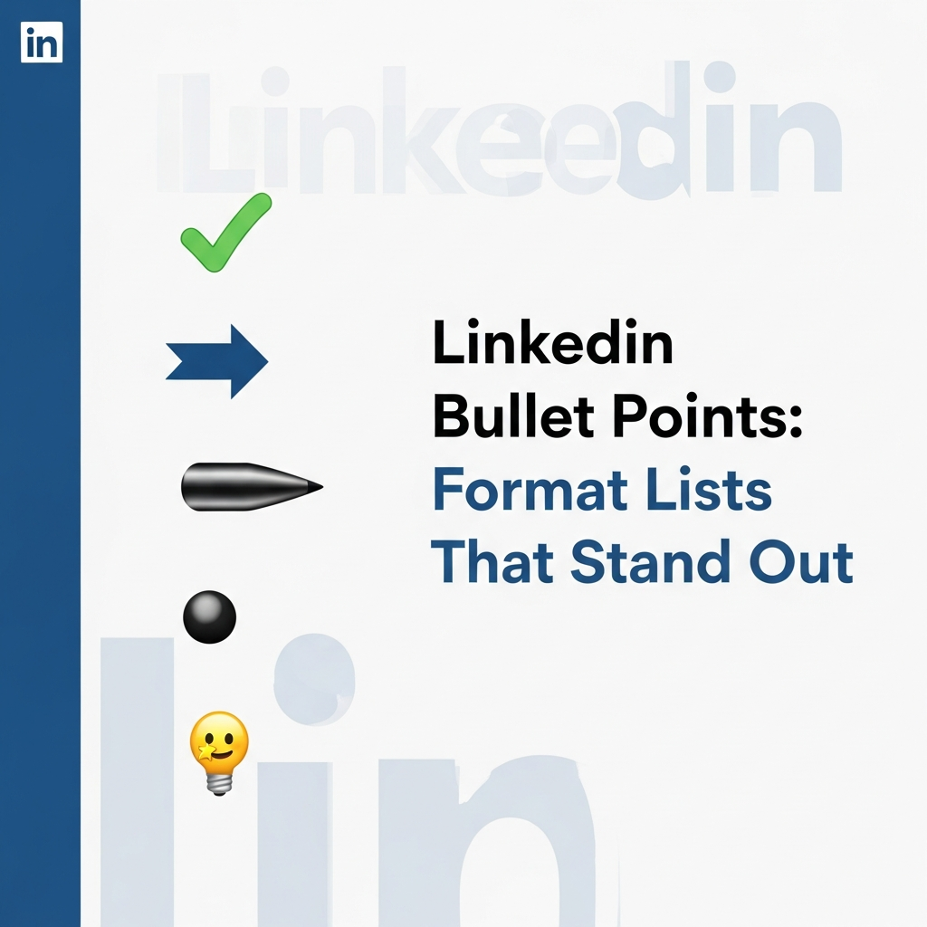LinkedIn Bullet Points: How to Format Lists That Stand Out