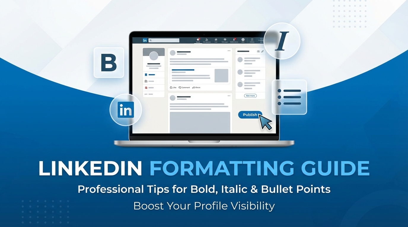 LinkedIn Formatting Guide: Everything You Need to Know in 2025