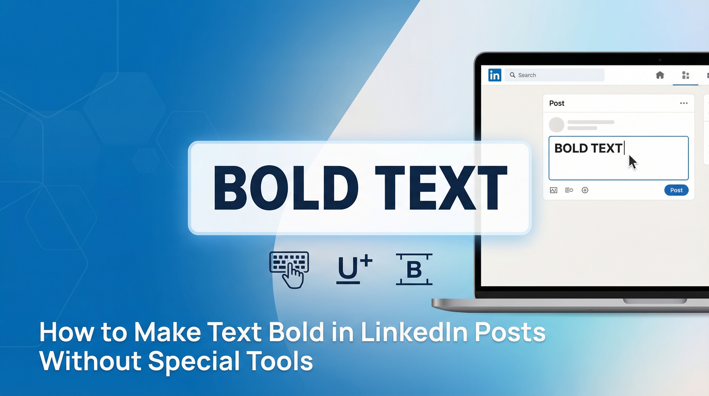 How to Make Text Bold in LinkedIn Posts Without Special Tools